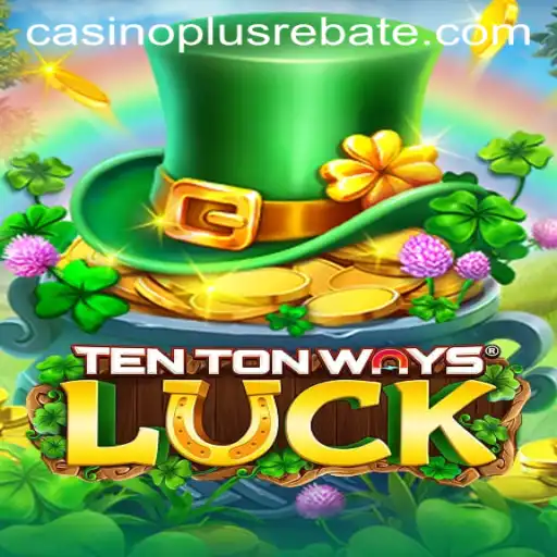 Discover the Thrills of TenTonWaysLuck with CasinoPlus